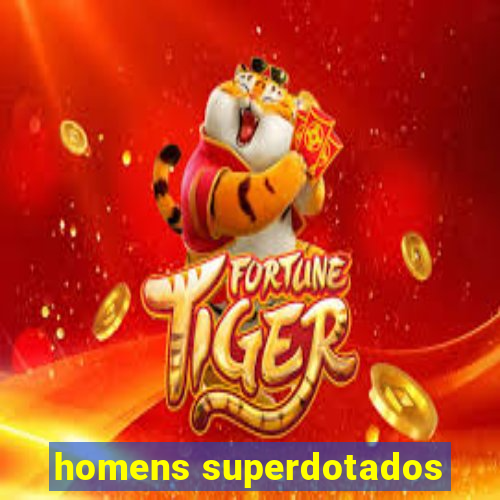 homens superdotados